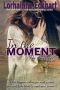 [The Friessens 09] • In the Moment (The Friessens Book 8)